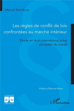 Les règles de conflit de lois confrontées au marché intérieur : Etude en droit international privé européen du travail