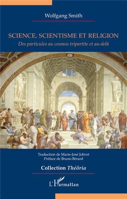 Science, scientisme et religion : Des particules au cosmos tripartite et au-delà
