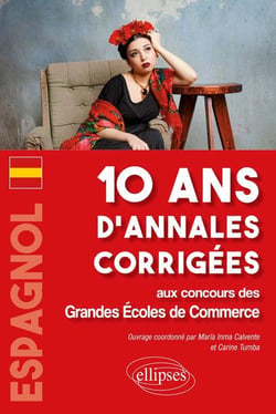 Espagnol - 10 ans d'annales corrigés aux concours des grandes écoles de commerce