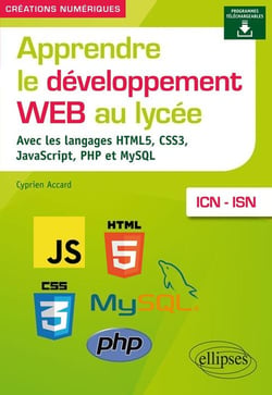 Apprendre le développement web au lycée - avec les langages HTML5, CSS3, JavaScript, PHP et MySQL - ICN/ISN