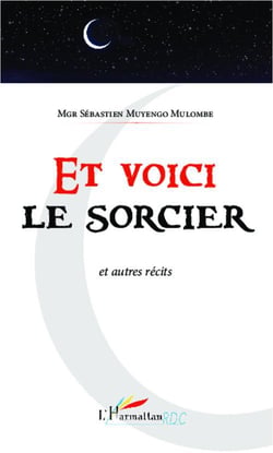 Et voici le sorcier - et autres récits