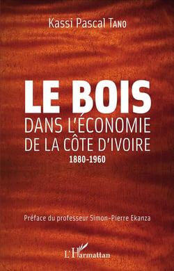 Le bois dans l'économie de la Côte d'Ivoire - 1880-1960