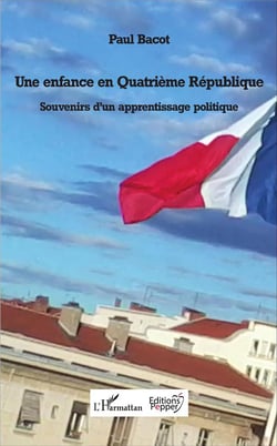 Une enfance en Quatrième République - souvenirs d'un apprentissage politique