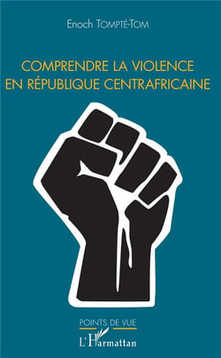 Comprendre la violence en République Centrafricaine
