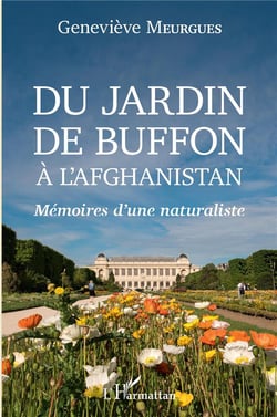 Du jardin de buffon à l'Afghanistan - mémoires d'une naturaliste