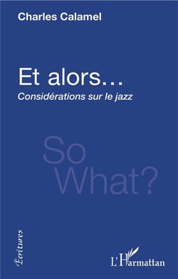 Et alors... considérations sur le jazz - so what?