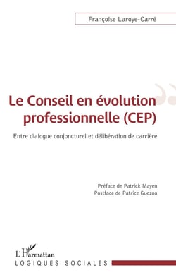 Le conseil en évolution professionnelle (CEP) : entre dialogue conjoncturel et délibération de carrière