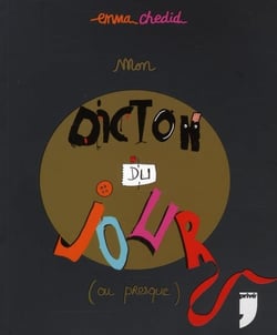 Mon dicton du jour (ou presque)