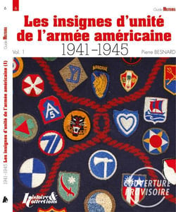 Les insignes d'unité de l'armée américaine : 1941-1945 t.1