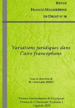 Revue franco-maghébine de droit Tome 30 : Variations juridiques dans l'aire francophone