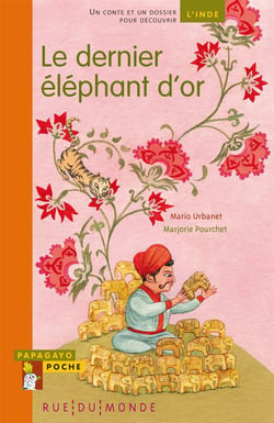 Le dernier éléphant d'or - un conte et un dossier pour découvrir l'inde