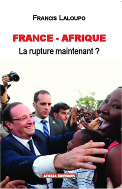 France-afrique, la rupture maintenant ?