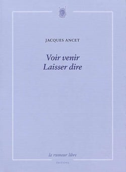 Voir venir - laisser dire