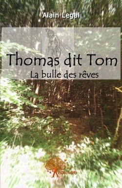Thomas dit Tom - la bulle des rêves