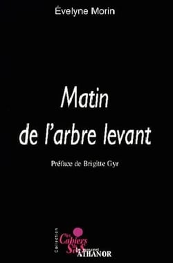 Les cahiers du sens : matin de l'arbre levant