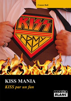 Kiss mania - KISS par un fan