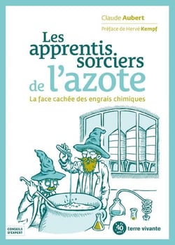 Les apprentis sorciers de l'azote - la face cachée des engrais azotés