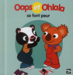 OOPS ET OHLALA : Oops et Ohlala se font peur