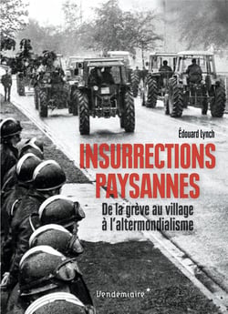 Insurrections paysannes - de la grève au village à l'altermondialisme