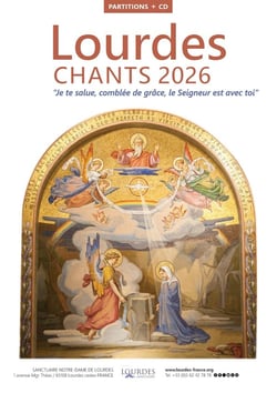 Lourdes : Chants 2026 : "Je te salue, comblée de grâce, le Seigneur est avec toi"