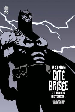 Batman : cité brisée et autres histoires...