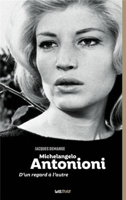Michelangelo Antonioni - d'un regard à l'autre