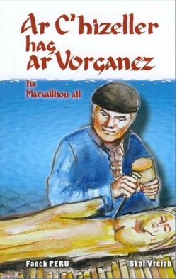 Ar c'hizeller hag ar vorganez ha marvailhou all