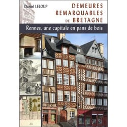 Rennes - une capitale en pans de bois