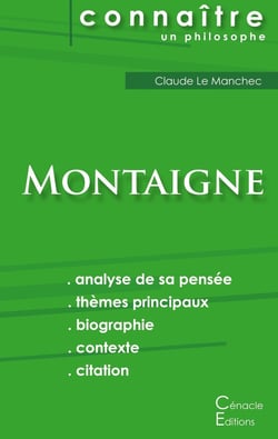 Connaître un philosophe : Montaigne - analyse complète de sa pensée