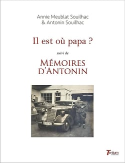 Il est où papa ? suivi de "Mémoires d'Antonin"