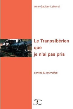 Les Transsibérien que je n'ai pas pris