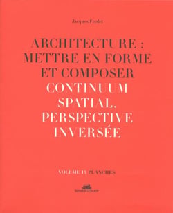 Architecture : mettre en forme et composer Tome 13 - continuum spatial, perspective inversée : planches