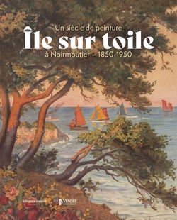 Île sur toile : Un siècle de peinture à Noirmoutier - 1850-1950