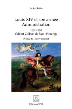 Louis xiv et son armée : administration 1661 -1700 Gilbert Colbert de Saint-Pouange