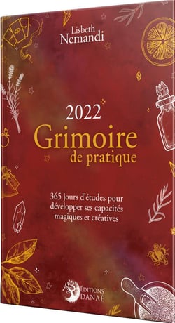 Grimoire de pratique 2022 - 365 jours d'etudes pour developper ses capacites magiques et creatives