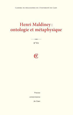 Cahiers de philosophie : Cahiers de philosophie de l'université de Caen, n°62/2025 : Henri Maldiney. Ontologie et métaphysique