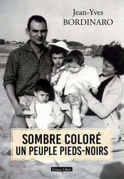 SOMBRE COLORÉ UN PEUPLE PIEDS-NOIRS