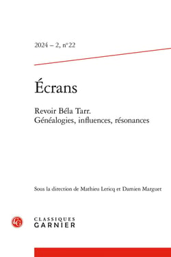 Écrans n.22 : Revoir Béla Tarr. Généalogies, influences, résonances