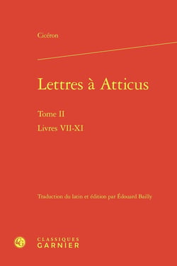 Lettres à Atticus Tome 2 : Livres VII-XI