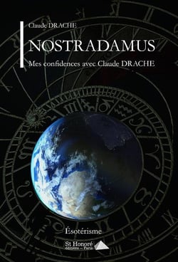 Nostradamus mes confidences avec claude drache
