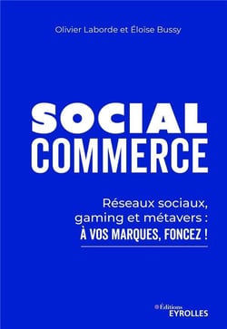 Social commerce : réseaux sociaux, gaming, metaverse : à vos marques, foncez !
