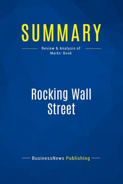 Summary: Rocking Wall Street : Review and Analysis of Marks' Book