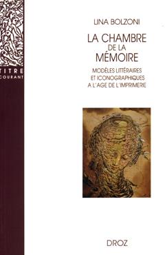 La chambre de la mémoire  : Modèles littéraires et iconographiques à l'âge de l'imprimerie