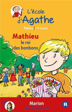 L'école d'agathe - mathieu le roi des bonbons - marion cherche des amis