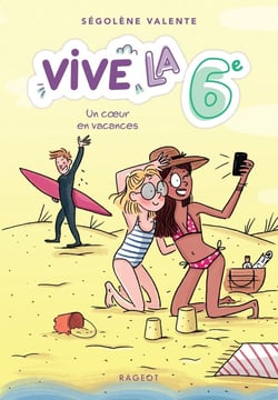 Vive la 6e ! Tome 4 : un coeur en vacances