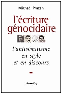 L'Écriture génocidaire : L'Antisémitisme en style et en discours, de l'affaire Dreyfus au 11 septembre 2001