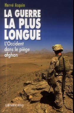 La guerre la plus longue - l'Occident dans le piège afghan