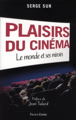 Plaisirs du cinéma - le monde et ses miroirs