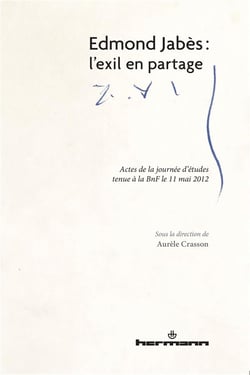 Edmond Jabès : l'exil en partage : Actes de la journée d'études tenue à la BnF (11 mai 2012)