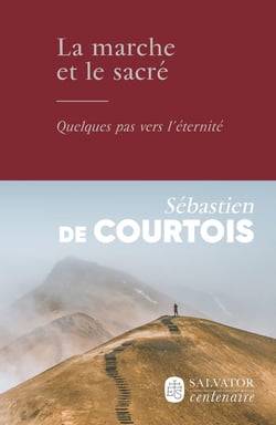 La marche et le sacré : Quelques pas vers l'éternité
